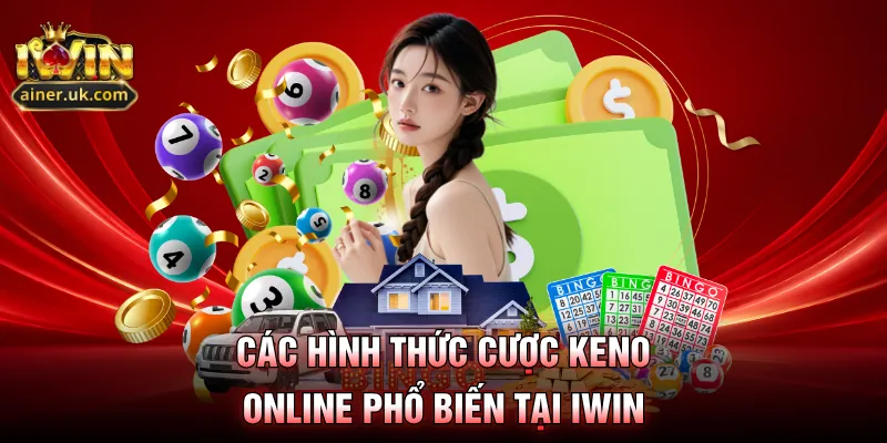 Các hình thức cược keno online phổ biến tại IWIN