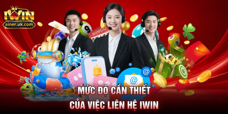 Mức độ cần thiết của việc liên hệ IWIN