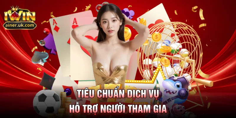 Tiêu chuẩn dịch vụ hỗ trợ người tham gia