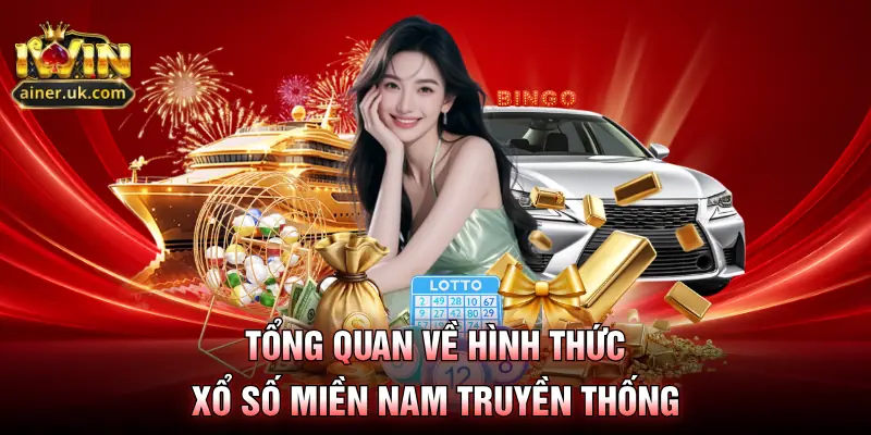 Tổng quan về hình thức xổ số miền Nam truyền thống